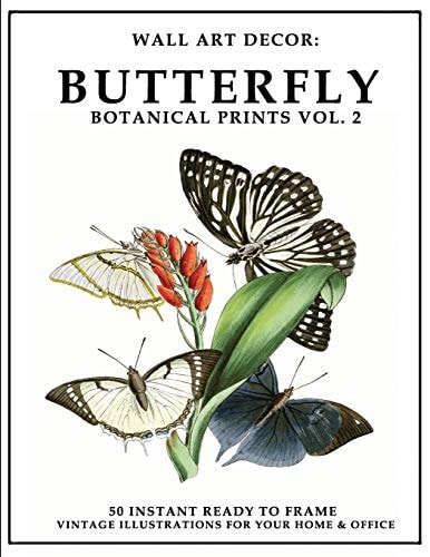 Wall Art Decor Butterfly Botanical Prints Vol. 2: 50 Instant Ready to Frame Illustration Art Prints for Your Home & Office Decor