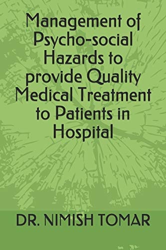Management of Psycho-Social Hazards to Provide Quality Medical Treatment to Patients in Hospital