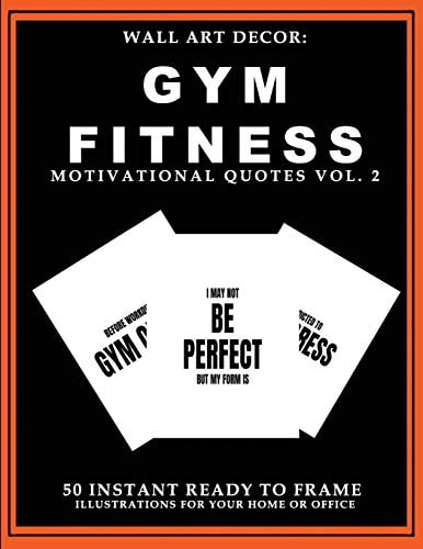 Wall Art Decor Gym Fitness Motivational Quotes Vol. 2: 50 Instant Ready to Frame Black & White Text Illustration Art Prints for Your Home & Office Decor