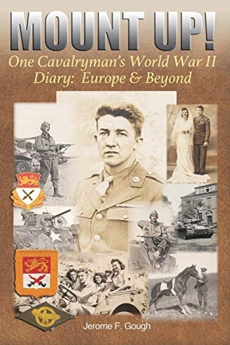 Mount Up! One Cavalryman's World War II Diary: Europe & Beyond