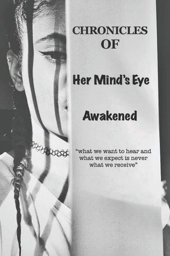 Chronicles Of Her Mind's Eye Awakened