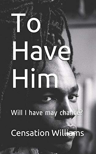 To Have Him Will I Have May Chance?