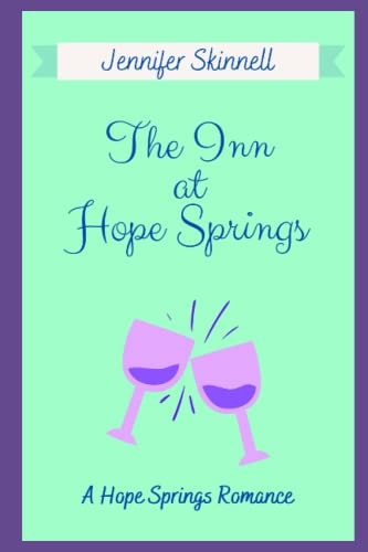 The Inn at Hope Springs A Hope Springs Romance