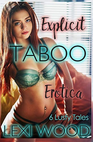 6 Lusty Tales Explicit Taboo Erotica