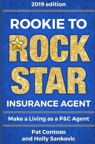 Rookie to Rock Star Insurance Agent Make a Living As a P&C Agent