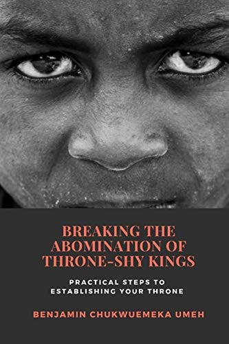 Breaking the Abomination of Throne-Shy Kings Practical Steps to Establishing Your Throne