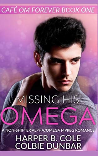 Missing His Omega A Non-Shifter Alpha/Omega Mpreg Romance