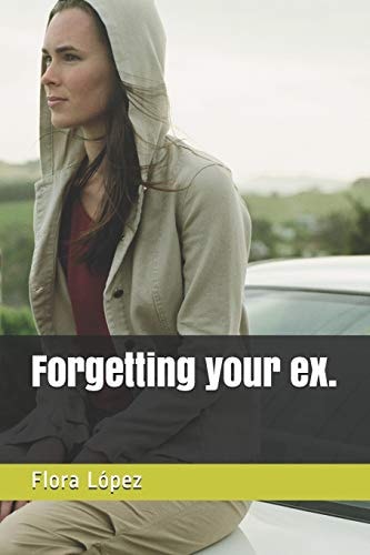 Forgetting Your Ex.