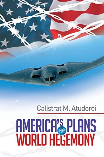 America's Plans for World Hegemony A Study