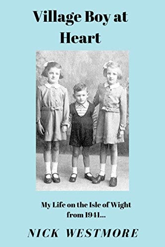 Village Boy at Heart My Life on the Isle of Wight