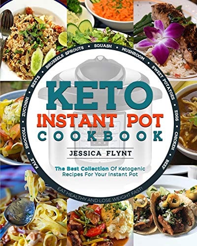 Keto Instant Pot Cookbook The Best Collection of Ketogenic Recipes for Your Instant Pot
