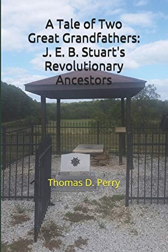 A Tale of Two Great-Grandfathers J. E. B. Stuart's Revolutionary War Ancestors