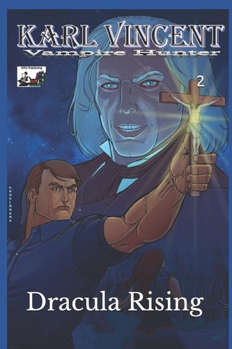 Karl Vincent Vampire Hunter # 2: Dracula Rising