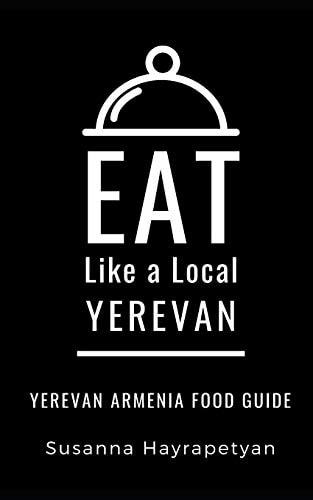 Eat Like a Local-Yerevan Yerevan Food Guide