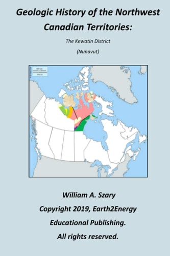 Geologic History of the Northwest Canadian Territories The Kewatin District (Nunavut)