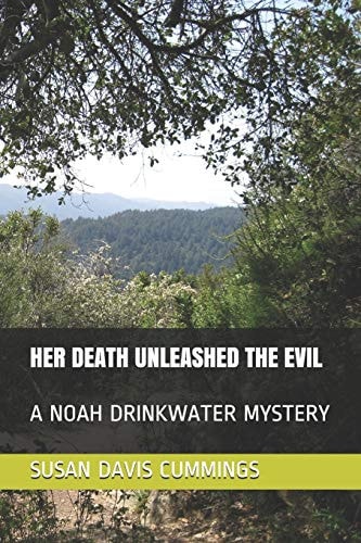 Her Death Unleashed the Evil A Noah Drinkwater Mystery