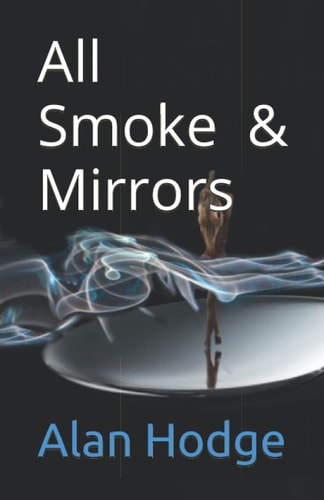 All Smoke and Mirrors