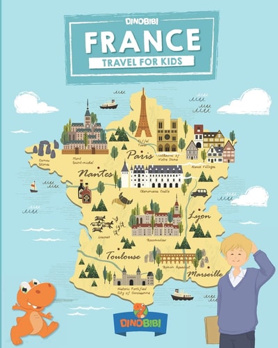 France Travel for Kids: The Fun Way to Discover France