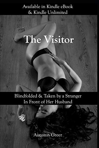The Visitor Blindfolded & Taken by a Stranger in Front of Her Husband