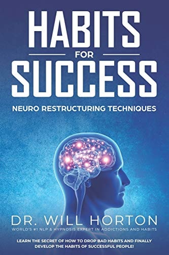 Habits For Success How Habits Form and How to Change Them!