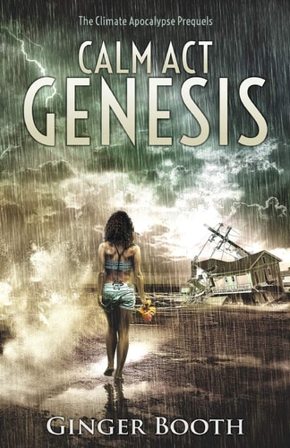 Calm Act Genesis The Climate Apocalypse Prequels