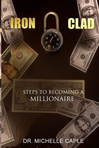 Iron Clad Steps to Becoming a Millionaire