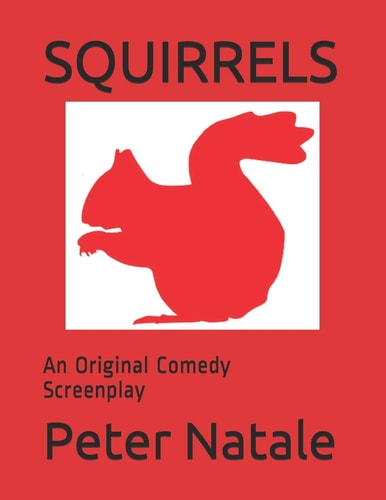 Squirrels An Original Comedy Screenplay