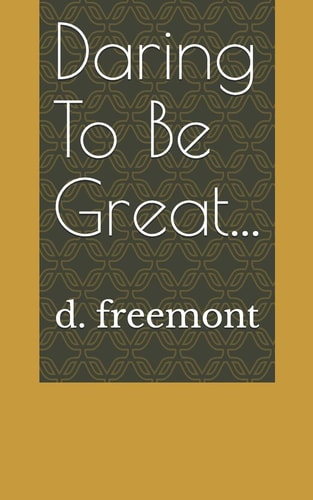 Daring To Be Great...