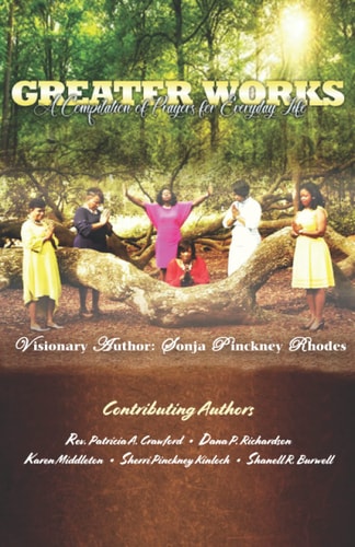 Greater Works A Compilation of Prayers For Everyday Life