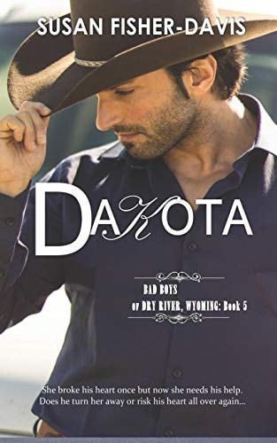 Dakota Bad Boys of Dry River, Wyoming Book 5
