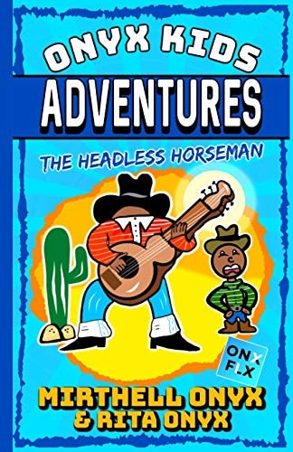 Onyx Kids Adventures The Headless Horseman