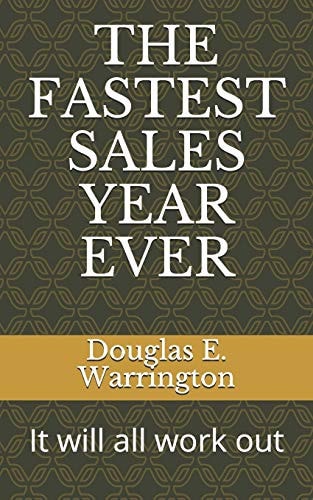 The Fastest Sales Year Ever It Will All Work Out