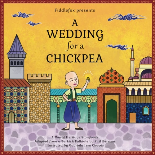 A Wedding for a Chickpea A Turkish Folktale