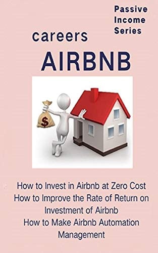 Airbnb Careers How to Invest in Airbnb at Zero Cost How to Improve the Rate of Return on Investment of Airbnb How to Make Airbnb Automation Management