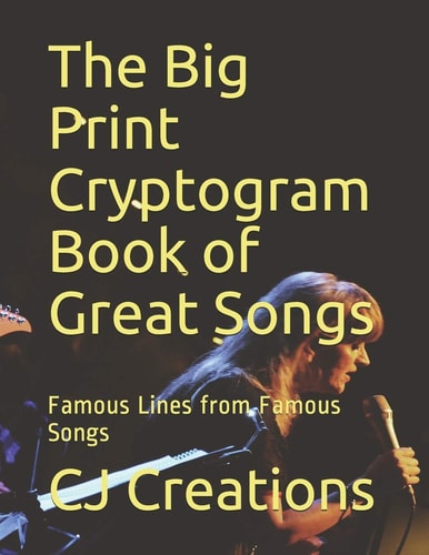 The Big Print Cryptogram Book of Great Songs Famous Lines from Famous Songs