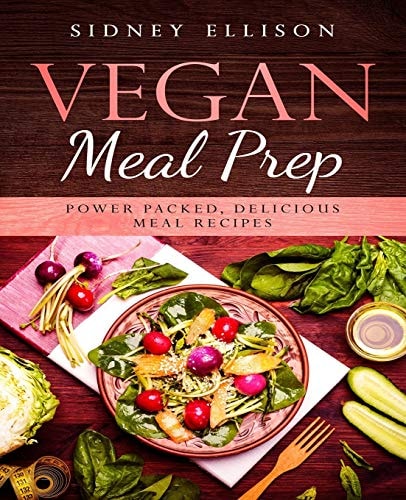 Vegan Meal Prep Power Packed Delicious Meal Recipes