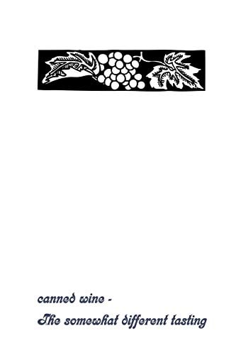 Canned Wine - The Somewhat Different Tasting Enrolment Book for Wine Connoisseurs