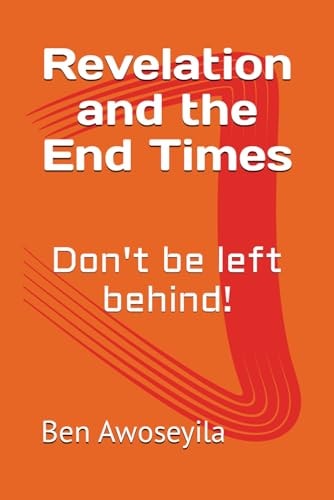 Revelation and the End Times Don't Be Left Behind!