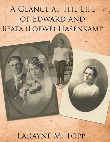 A Glance at the Life of Edward and Beata (Loewe) Hasenkamp