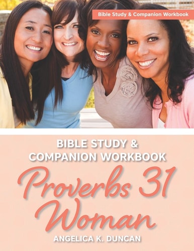 Proverbs 31 Woman Bible Study And Companion Workbook More Than A Checklist: A 15-Day Devotional To Discover Biblical Truths About The Virtuous Woman