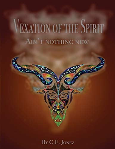 Vexation of the Spirit Aint Nothin New