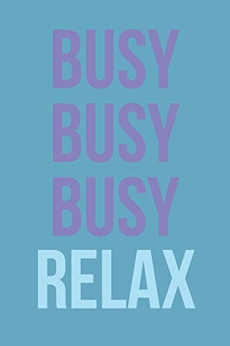 Busy Busy Busy Relax Employee Appreciation Gift for Your Employees, Coworkers, Or Boss