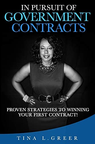 In Pursuit of Government Contracts Proven Strategies to Winning Your First Contract!