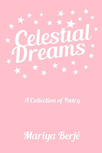 Celestial Dreams A Collection of Poetry