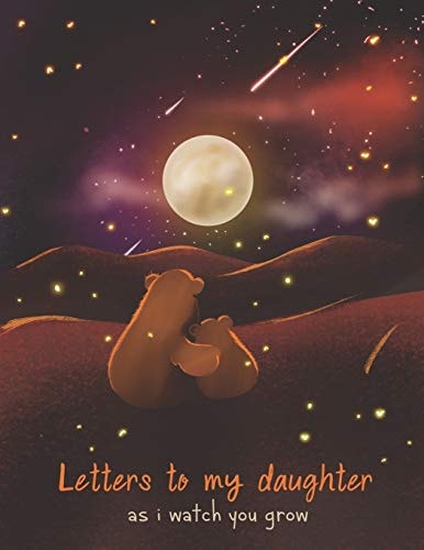 Letters To My Daughter As I Watch You Grow Perfect Gift For Husband, Wife Or Your Friend. Write Memories Now And Read Them Later