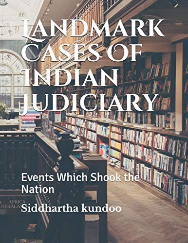 Landmark Cases Of Indian Judiciary Events Which Shook the Nation