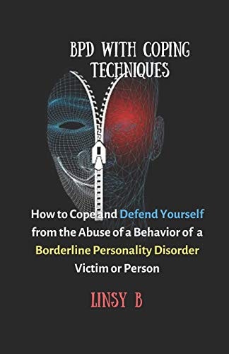 BPD With Coping Techniques How to Cope and Defend Yourself from the Abuse of a Behavior of Borderline Personality Disorder Victim Or Person