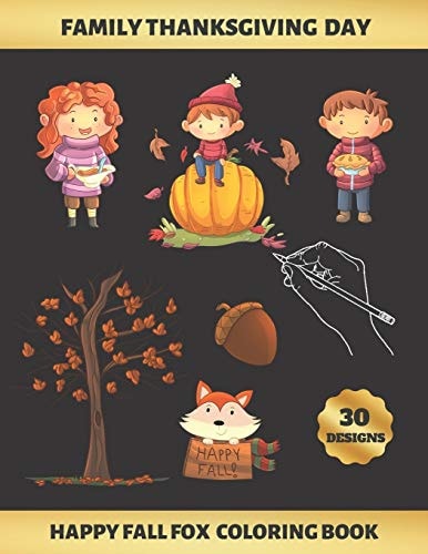 Family Thanksgiving Day, Happy Fall Fox Coloring Book For KIDS (4-9 YEARS of AGE) - Children's Activity Books - BONUS HANGMAN + MAZE - Creative Gift - Up to 9 YEARS OLD