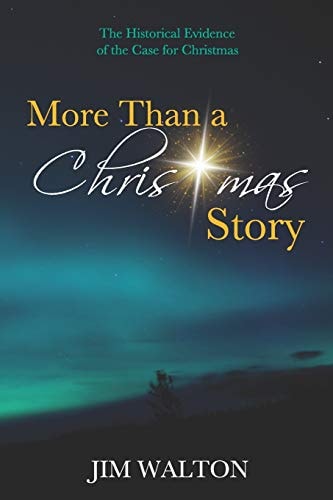More Than a Christmas Story The Historical Evidence of the Case for Christmas