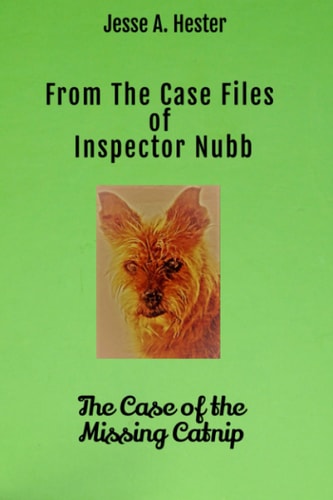 From The Case Files of Inspector Nubb The Case of the Missing Catnip